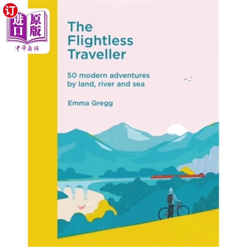 海外直订The Flightless Traveller: 50 Modern Adventures by Land, River and Sea 不会飞的旅行者:50个现代冒险的陆地，河