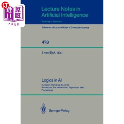 海外直订Logics in AI: European Workshop Jelia '90, Amsterdam, the Netherlands, September 人工智能中的逻辑：1990年9