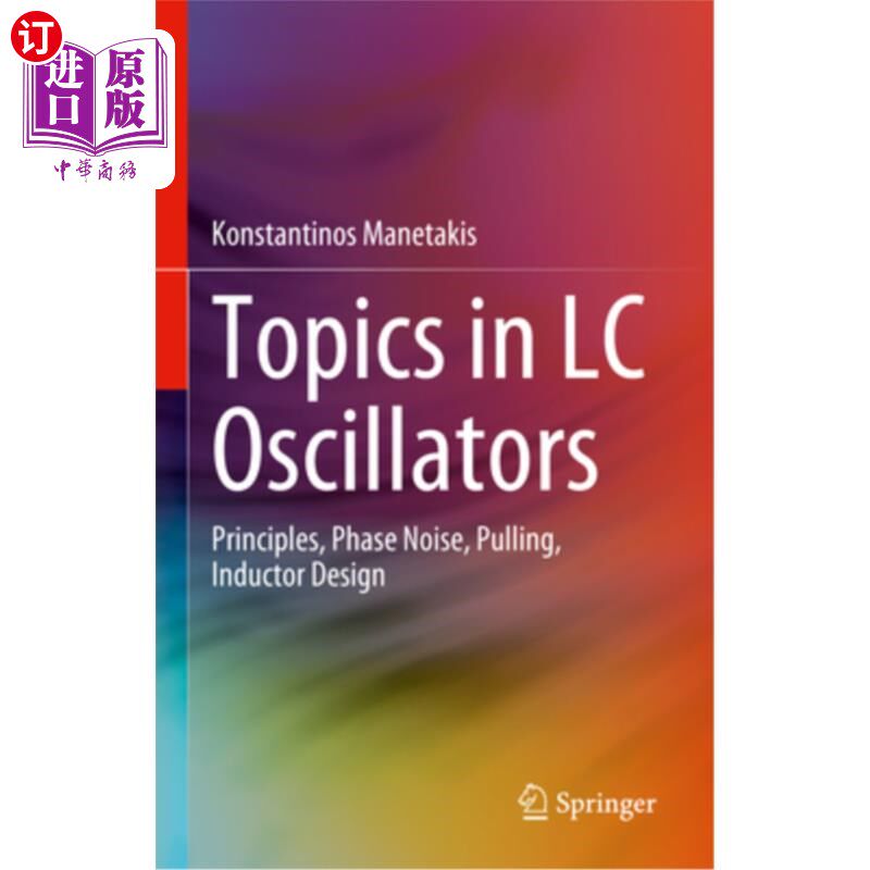 海外直订Topics in LC Oscillators: Principles, Phase Noise, Pulling, Inductor Design LC振荡器主题:原理、相位噪声、牵