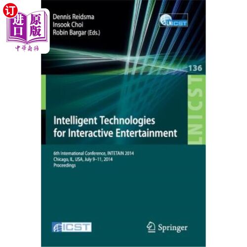 海外直订Intelligent Technologies for Interactive Entertainment: 6th International Confer 交互式娱乐的智能技术:第六