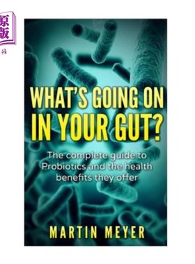 海外直订医药图书What's going on in your gut?: The complete guide to Probiotics and the health be 你的内脏怎么了？：