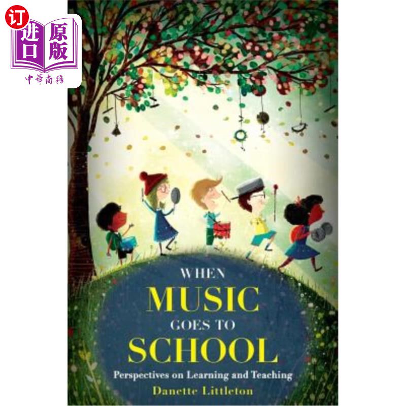 海外直订When Music Goes to School: Perspectives on Learning and Teaching 音乐上学：学习和教学的视角