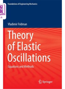 海外直订Theory of Elastic Oscillations: Equations and Methods 弹性振动理论:方程和方法