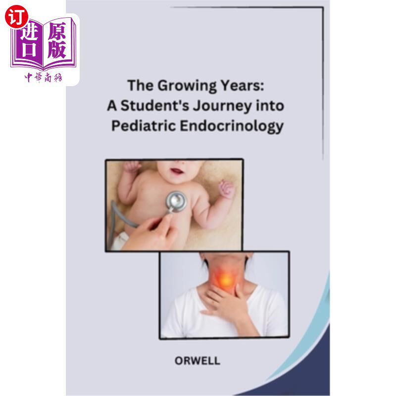 海外直订医药图书The Growing Years: A Student's Journey into Pediatric Endocrinology 成长的岁月：一个学生的儿科内分