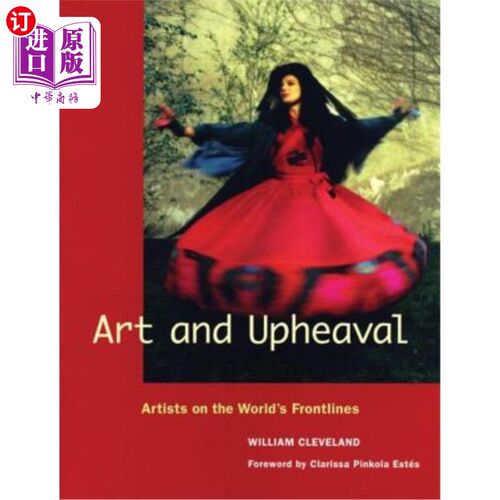 海外直订Art and Upheaval: Artists on the World's Frontlines 艺术与动荡:世界前线的艺术家