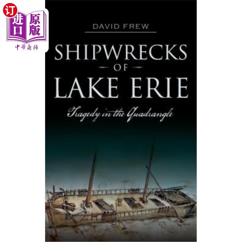 海外直订Shipwrecks of Lake Erie: Tragedy in the Quadrangle 伊利湖沉船：四边形的悲剧