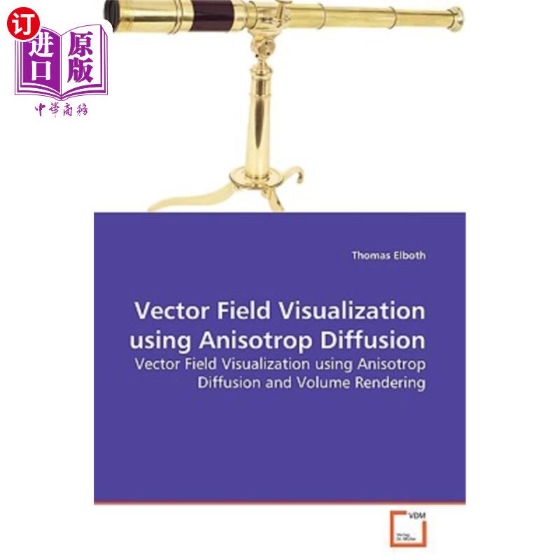 海外直订Vector Field Visualization using Anisotrop Diffusion 利用各向异性扩散的矢量场可视化