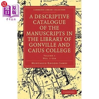 海外直订A Descriptive Catalogue of Gonville and Caius College: Volume 1 冈维尔与凯厄斯学院描述性目录：第一卷