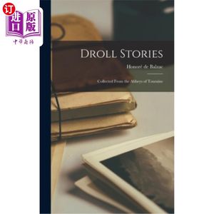 海外直订Droll Stories: Collected from the Abbeys of Touraine滑稽故事:收集自杜兰修道院