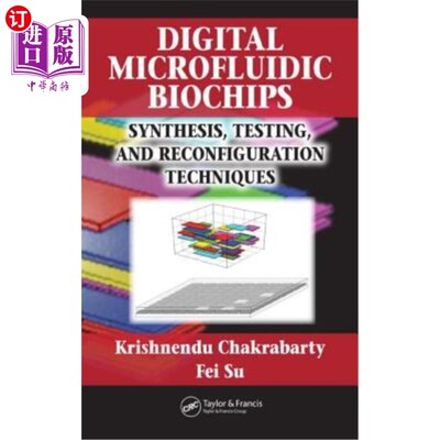 海外直订Digital Microfluidic Biochips: Synthesis, Testing, and Reconfiguration Technique 数字微流控生物芯片:合成、