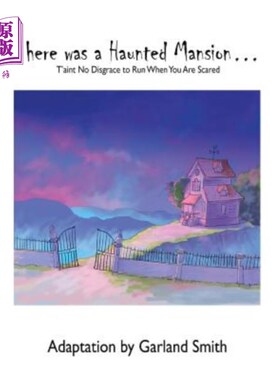 海外直订There Was a Haunted Mansion: T'aint No Disgrace To Run When You Are Scared 那里有一座闹鬼的宅邸：当你害怕的