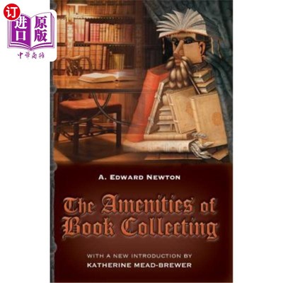 海外直订The Amenities of Book Collecting: and Kindred Affections 藏书的便利:与亲情
