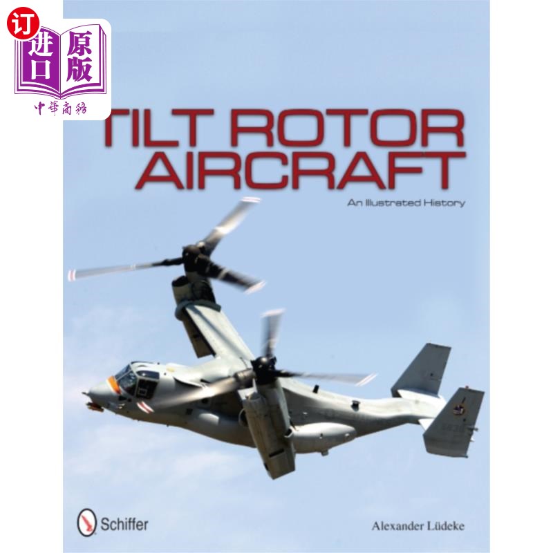 海外直订Tilt Rotor Aircraft: An Illustrated History倾斜旋翼飞机:历史说明-封面