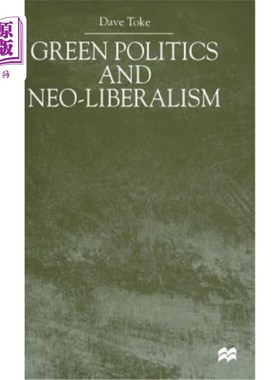 海外直订Green Politics and Neoliberalism 绿色政治和新自由主义