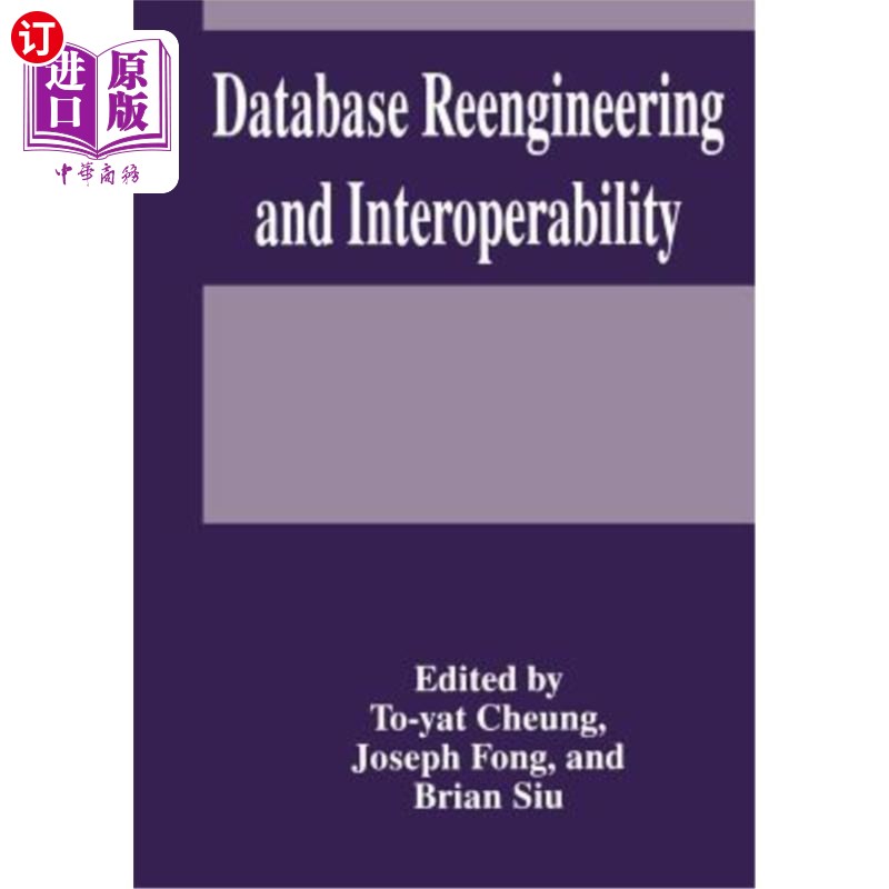 海外直订Database Reengineering and Interoperability 数据库重组与互操作性 书籍/杂志/报纸 科普读物/自然科学/技术类原版书 原图主图