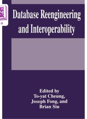 海外直订Database Reengineering and Interoperability 数据库重组与互操作性