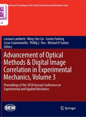 海外直订Advancement of Optical Methods & Digital Image Correlation in Experimental Mecha 实验力学中的光学方法与数字