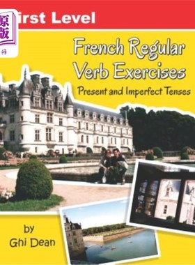 海外直订First Level French Regular Verb Exercises: Present and Past Tenses 初级法语规则动词练习:现在时和过去时