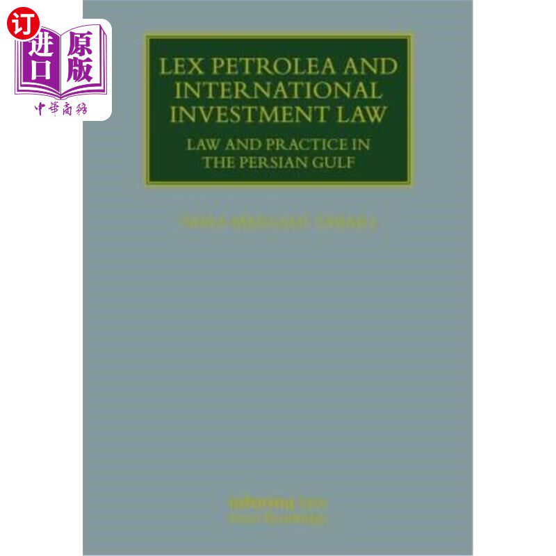 海外直订Lex Petrolea and International Investment Law: Law and Practice in the Persian G 石油法与国际投资法:波斯湾