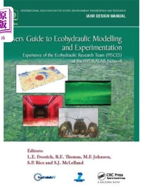 海外直订Users Guide to Ecohydraulic Modelling and Experimentation: Experience of the Eco 生态水力建模和实验用户指南