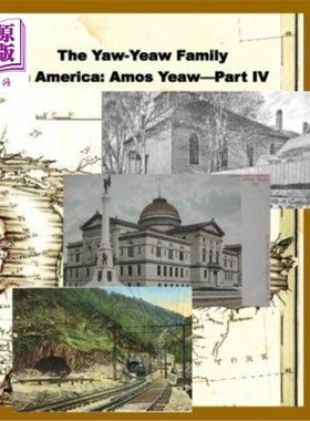 海外直订The Yaw-Yeaw Family in America, Volume 11: The Family of Amos Yeaw and Mary Fran 美国的 Yaw-Ye