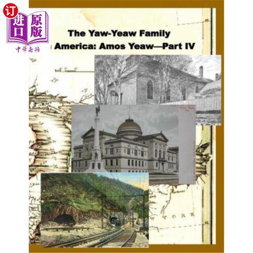 海外直订The Yaw-Yeaw Family in America, Volume 11: The Family of Amos Yeaw and Mary Fran 美国的 Yaw-Ye