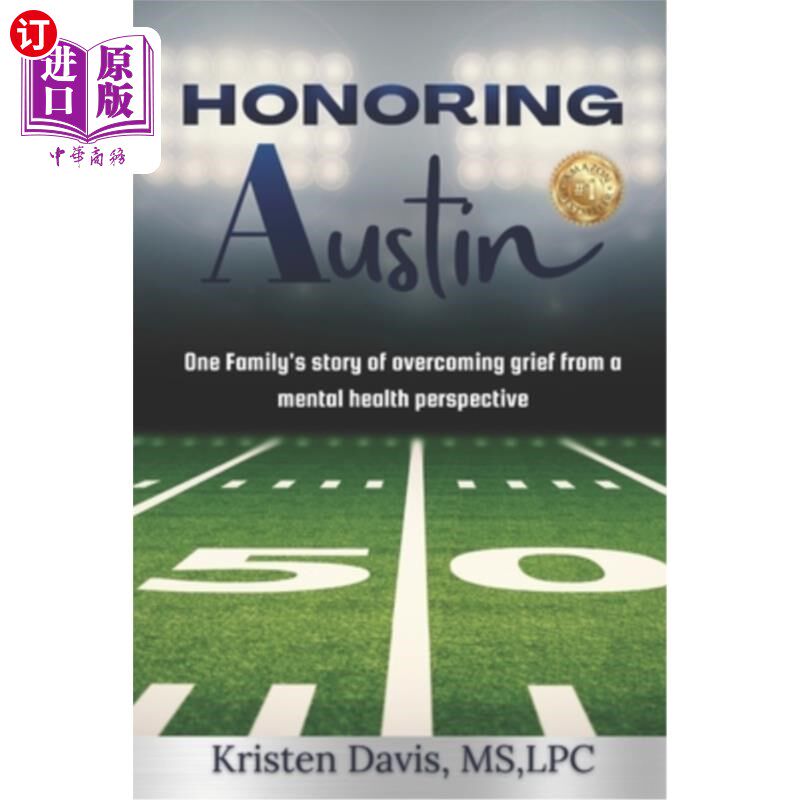 海外直订Honoring Austin: One Family's story of overcoming grief from a mental health per 纪念奥斯汀:一个家庭从心理