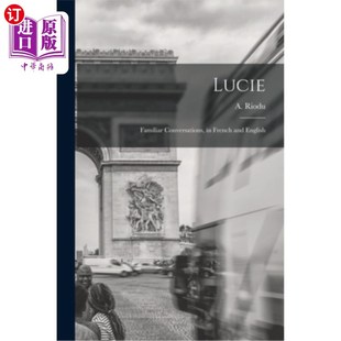 English 法语和英语 Conversations 对话 熟悉 露西 and French Familiar 海外直订Lucie