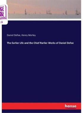 海外直订The Earlier Life and the Chief Rarlier Works of Daniel Defoe 丹尼尔·笛福的早期生活与主要珍品