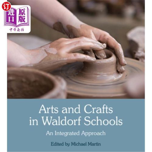 海外直订Arts and Crafts in Waldorf Schools: An Integrated Approach 华尔道夫学校的工艺美术：综合方法