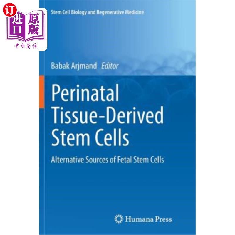 海外直订Perinatal Tissue-Derived Stem Cells: Alternative Sources of Fetal Stem Cells 围产期组织来源干细胞:胎儿干细