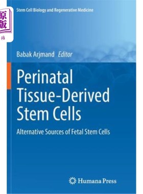 海外直订Perinatal Tissue-Derived Stem Cells: Alternative Sources of Fetal Stem Cells 围产期组织来源干细胞:胎儿干细