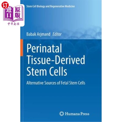 海外直订Perinatal Tissue-Derived Stem Cells: Alternative Sources of Fetal Stem Cells 围产期组织来源干细胞:胎儿干细