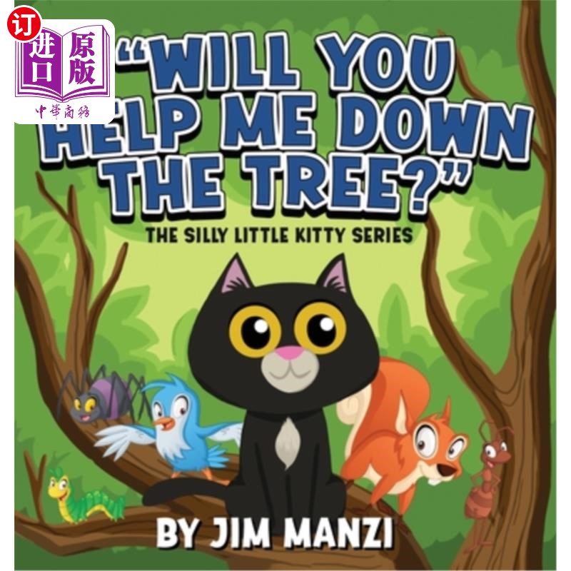 海外直订Will You Help Me Down the Tree?: The Silly Little Kitty Series 你能帮我从树上下来吗?:小傻猫系列