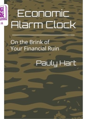 海外直订Economic Alarm Clock: On the Brink of Your Financial Ruin 经济闹钟：在你财务崩溃的边缘