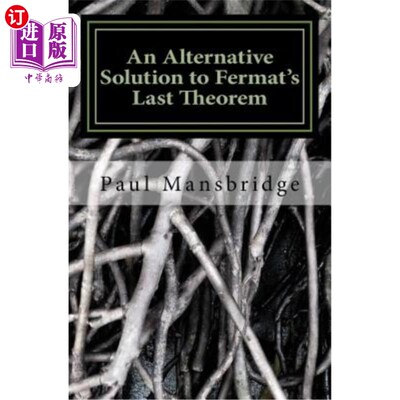 海外直订An Alternative Solution to Fermat's Last Theorem: An Alternative Solution to Fer 费马最后定理的另一种解法：