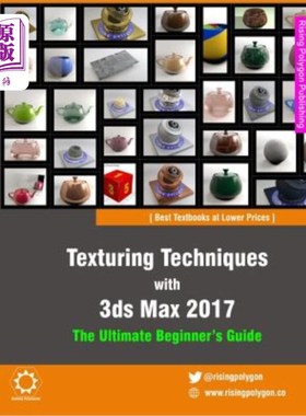 海外直订Texturing Techniques with 3ds Max 2017: The Ultimate Beginner's Guide 使用3ds Max 2017的纹理技术：终极入门
