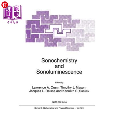 海外直订Sonochemistry and Sonoluminescence 声化学与声致发光