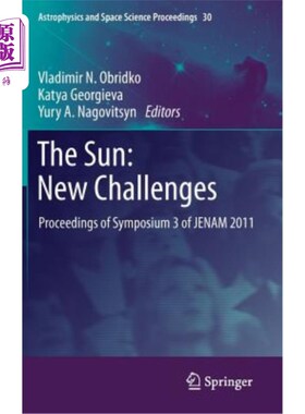 海外直订The Sun: New Challenges: Proceedings of Symposium 3 of Jenam 2011 太阳报：新挑战：2011年杰纳姆第三次研讨会