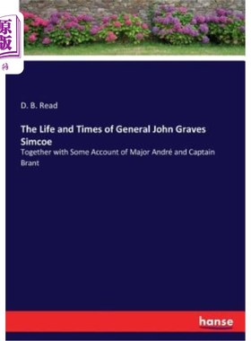 海外直订The Life and Times of General John Graves Simcoe 约翰·格雷夫斯·西姆科将军的生平与时代