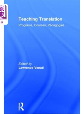 海外直订Teaching Translation: Programs, Courses, Pedagogies 翻译教学：项目、课程、教学法