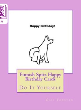 海外直订Finnish Spitz Happy Birthday Cards: Do It Yourself 芬兰斯皮茨生日快乐卡：自己做