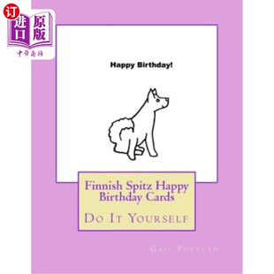 海外直订Finnish Spitz Happy Birthday Cards: Do It Yourself 芬兰斯皮茨生日快乐卡:自己做