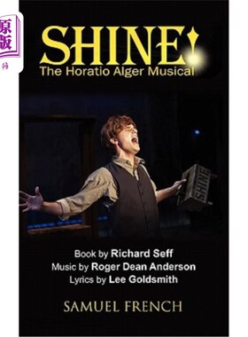 海外直订Shine!: The Horatio Alger Musical 闪耀！：Horatio Alger音乐剧