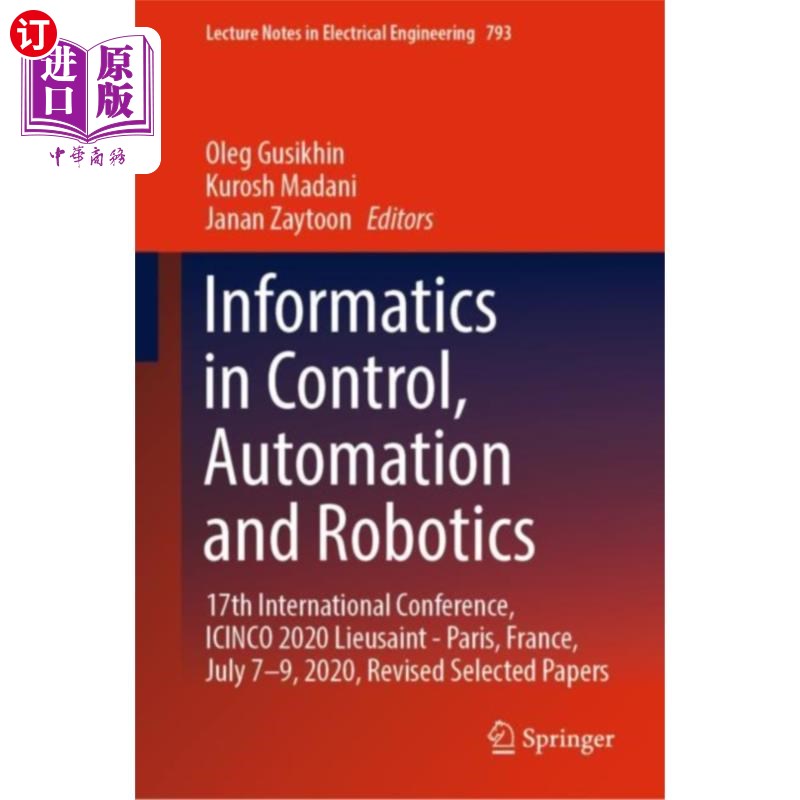 海外直订Informatics in Control, Automation and Robotics 控制、自动化和机器人中的信息学