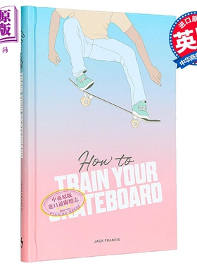 预售 如何训练你的滑板 英文原版 How to Train Your Skateboard Jack Francis Ewa Zak 滑板基本技巧与动作【中商原版】