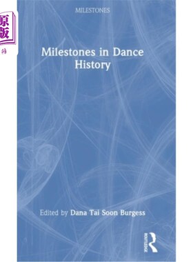 海外直订Milestones in Dance History 舞蹈历史上的里程碑