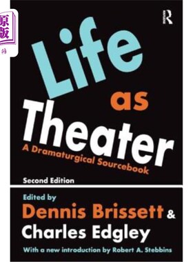 海外直订Life as Theater: A Dramaturgical Sourcebook 戏剧般的生活:一本戏剧资料书