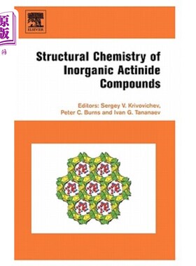 海外直订Structural Chemistry of Inorganic Actinide Compounds 无机锕系化合物的结构化学
