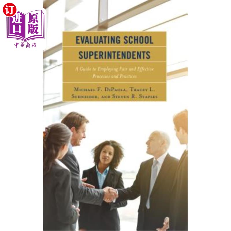 海外直订Evaluating School Superintendents: A Guide to Employing Fair and Effective Proce 评估学校监督:使用公平和有